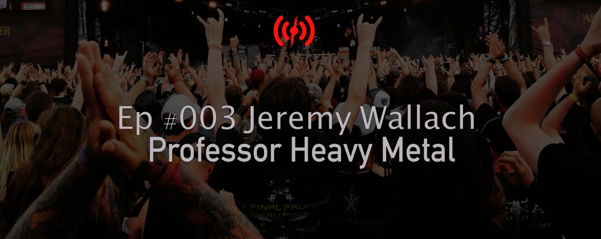 Ep 003 - Jeremy Wallach